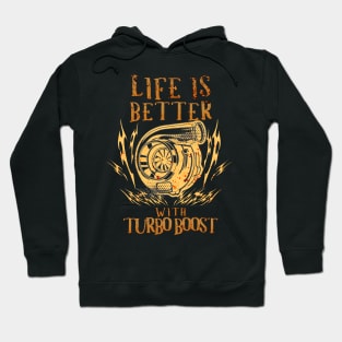 Life Is Better With Turbo Boost Hoodie